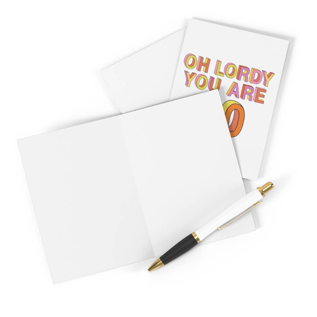 40th Birthday Card- Oh Lordy you are 40