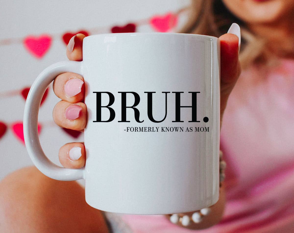 Bruh. Formerly Known As Mom - Mother's Day Coffee Mug