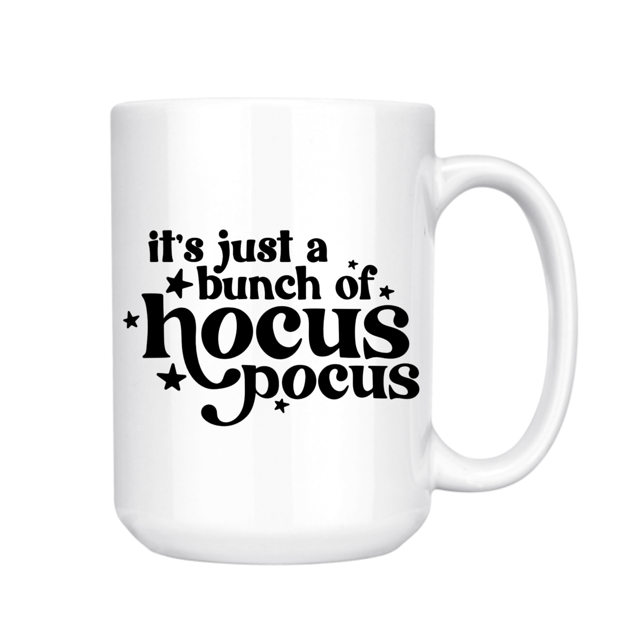 IT'S JUST A BUNCH OF HOCUS POCUS / FALL / HALLOWEEN 15oz MUG
