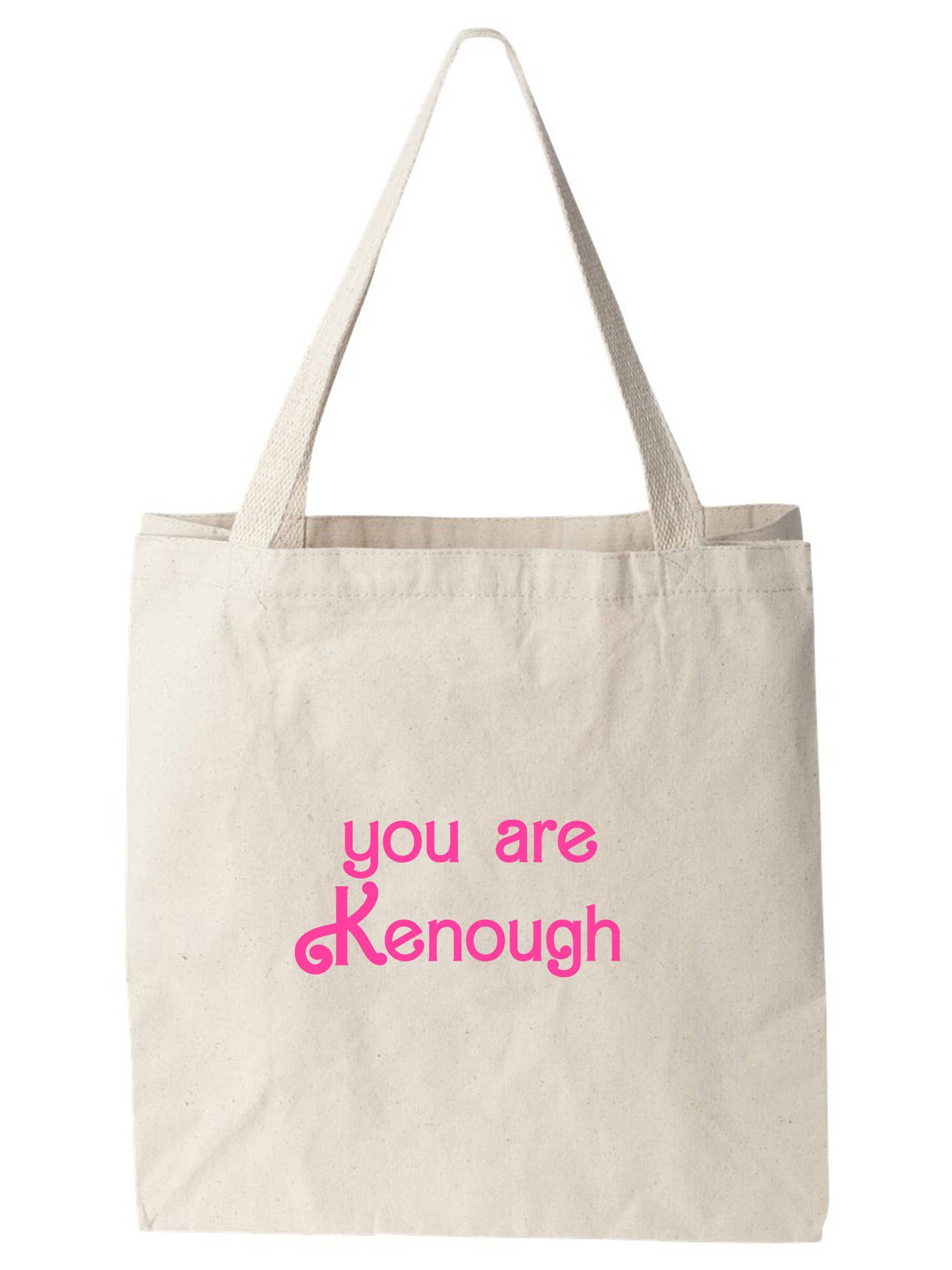 You are Kenough- Tote Bag