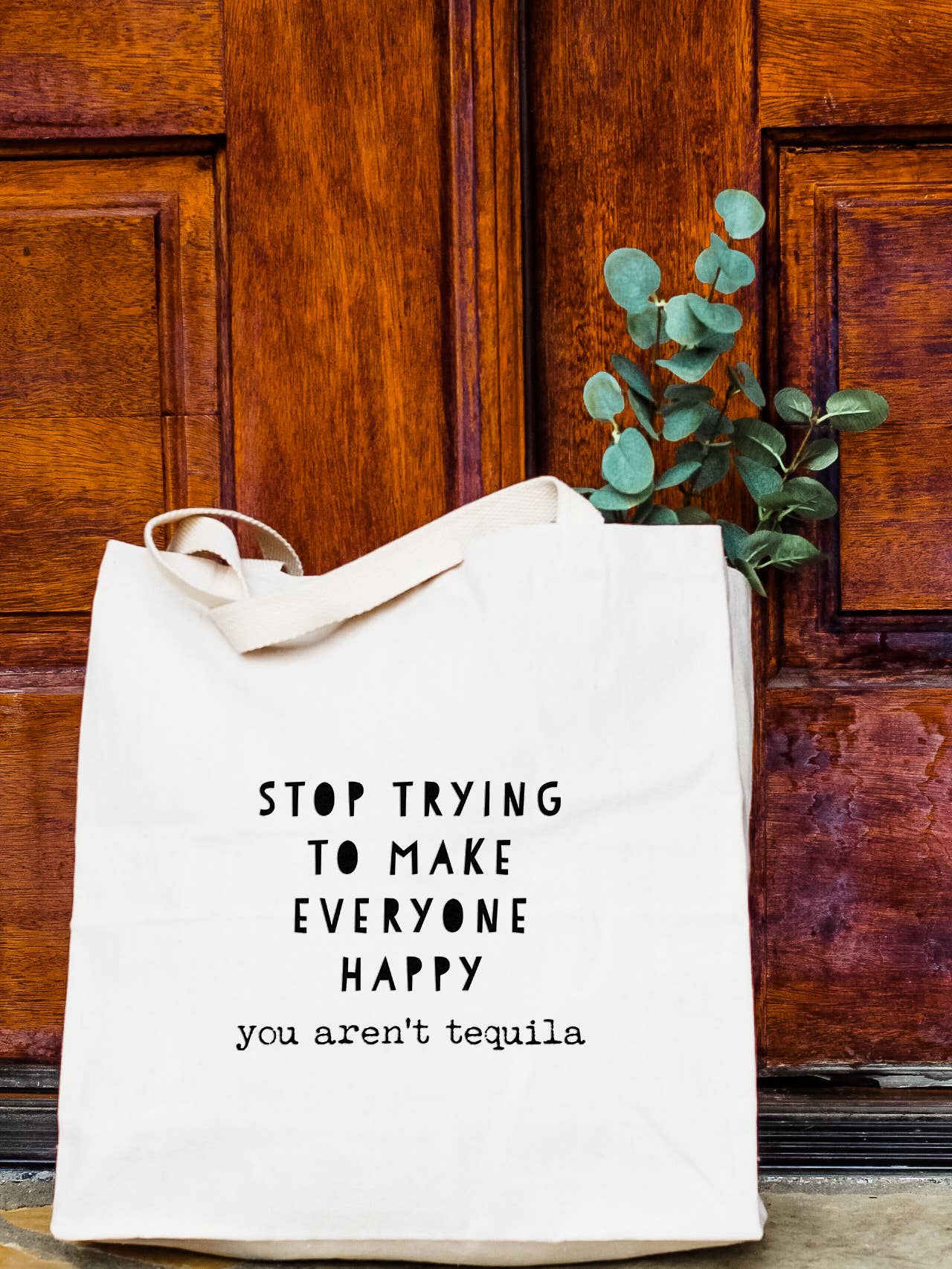 You Aren&#39;t Tequila tote