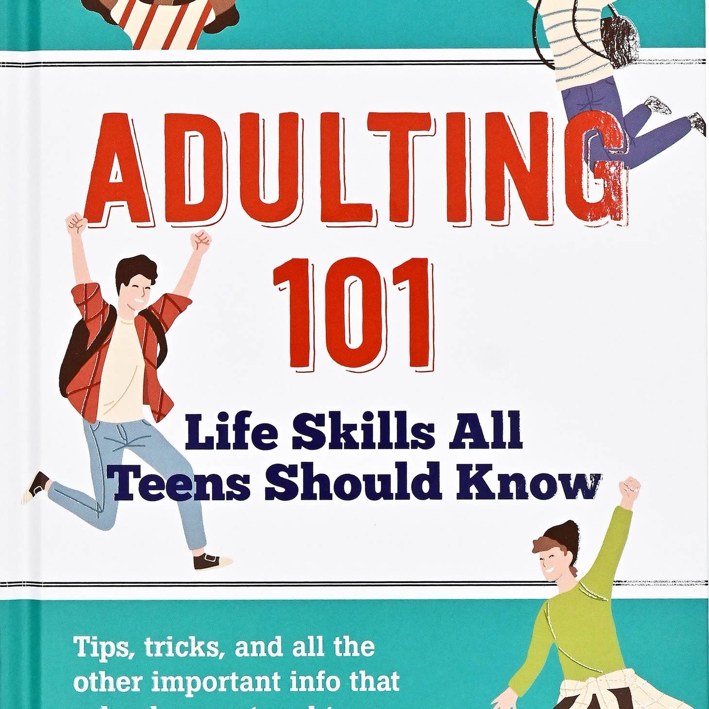 Adulting 101: Life Skills All Teens Should Know