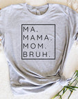 Ma Mama Mom Bruh 2 - Funny Mom Mother's Day Shirt