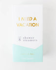 I Need a Vacation Shower Shower Steamers - Coconut Lime