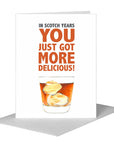 In scotch years you just got more delicious!, Greeting Card