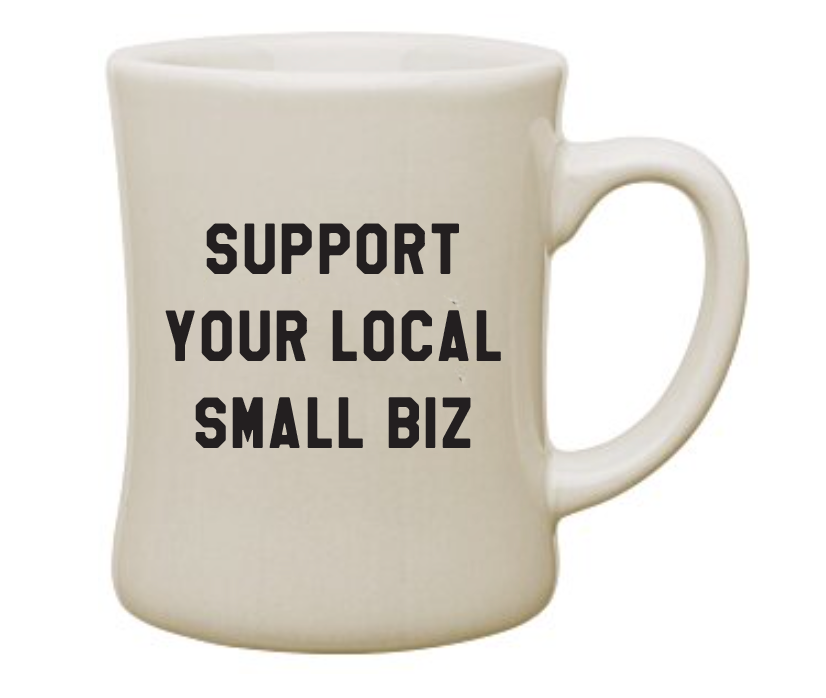 "Support Small Biz" Ceramic Diner Mug