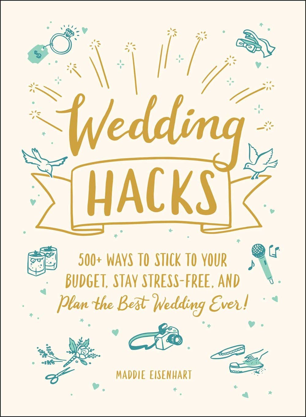 Wedding Hacks: Plan the Best Wedding Ever!