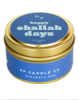 Happy Challah Days Just Because 4 oz. Candle Tin