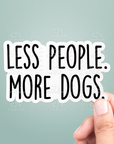 Less People More Dogs Sticker Funny Vinyl Decal