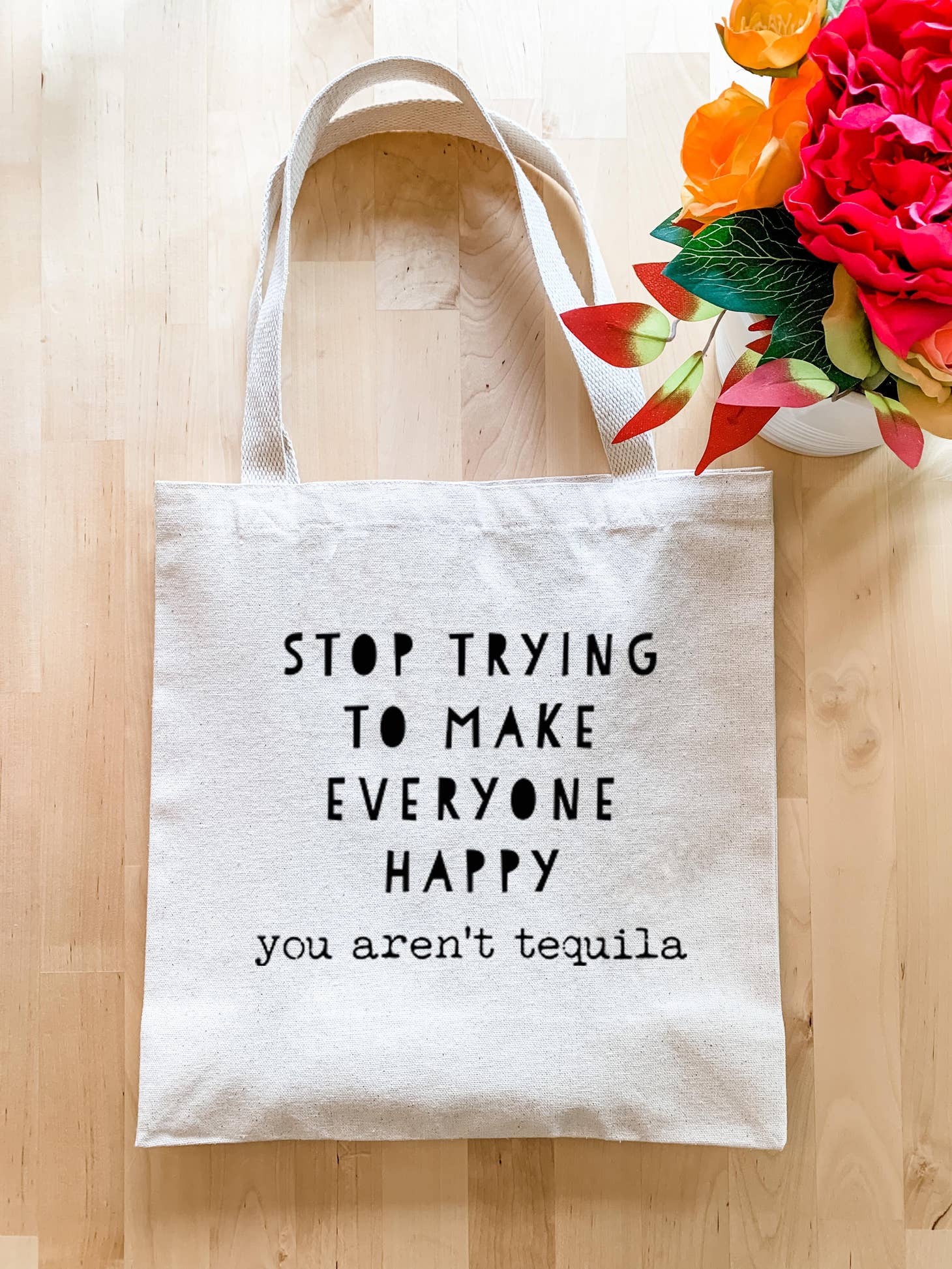You Aren&#39;t Tequila tote