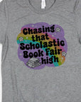 Chasing That Scholastic Book Fair High - Book T-Shirt