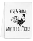 Rise & Shine Mother Cluckers - Dish Towels - White or Gray