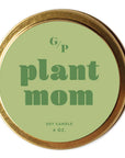 Plant Mom Just Because 4 oz. Candle Tin