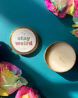 Stay Weird Just Because 4 oz. Candle Tin