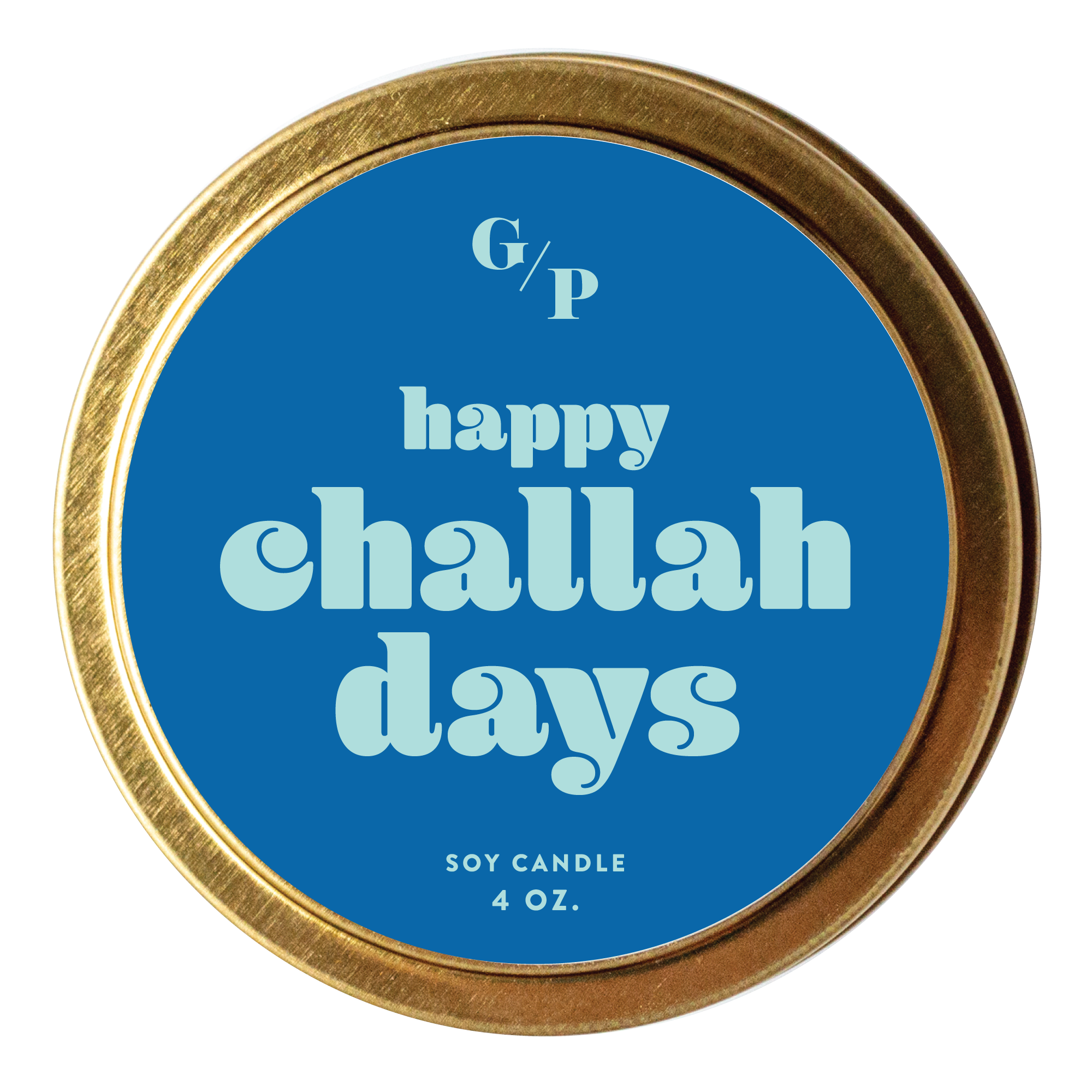 Happy Challah Days Just Because 4 oz. Candle Tin
