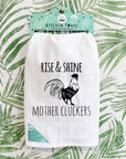 Rise & Shine Mother Cluckers - Dish Towels - White or Gray