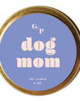 Dog Mom Just Because 4 oz. Candle Tin