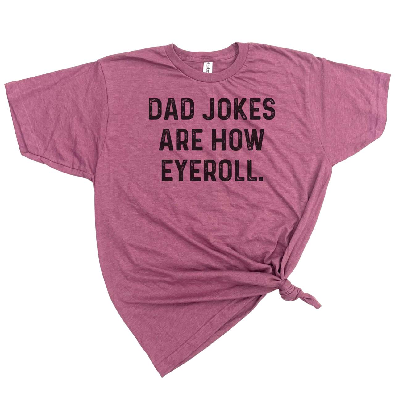 DAD JOKES ARE HOW EYE ROLL TSHIRT