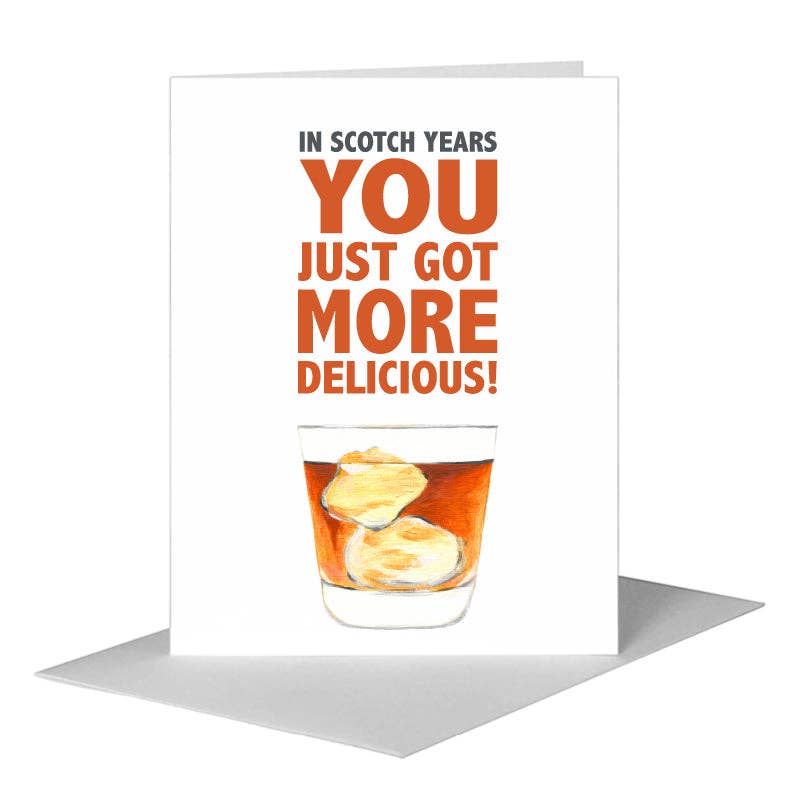 In scotch years you just got more delicious!, Greeting Card