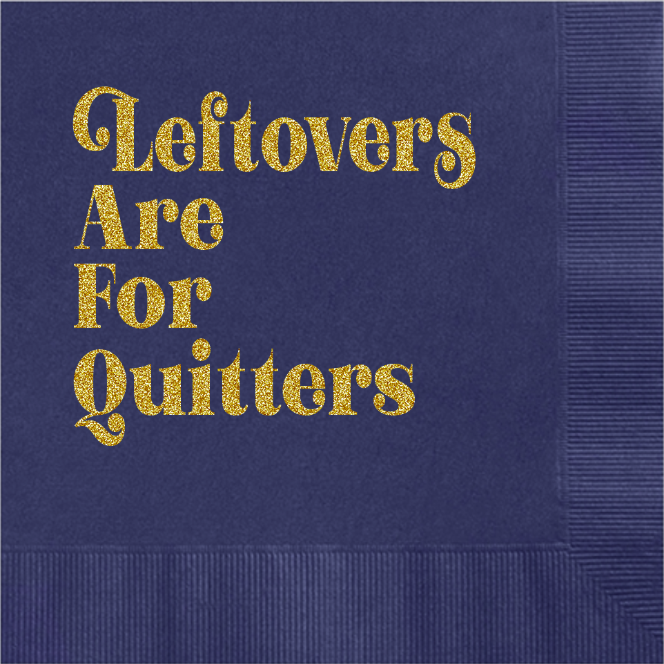 Leftovers Are For Quitters Foil Beverage Napkin