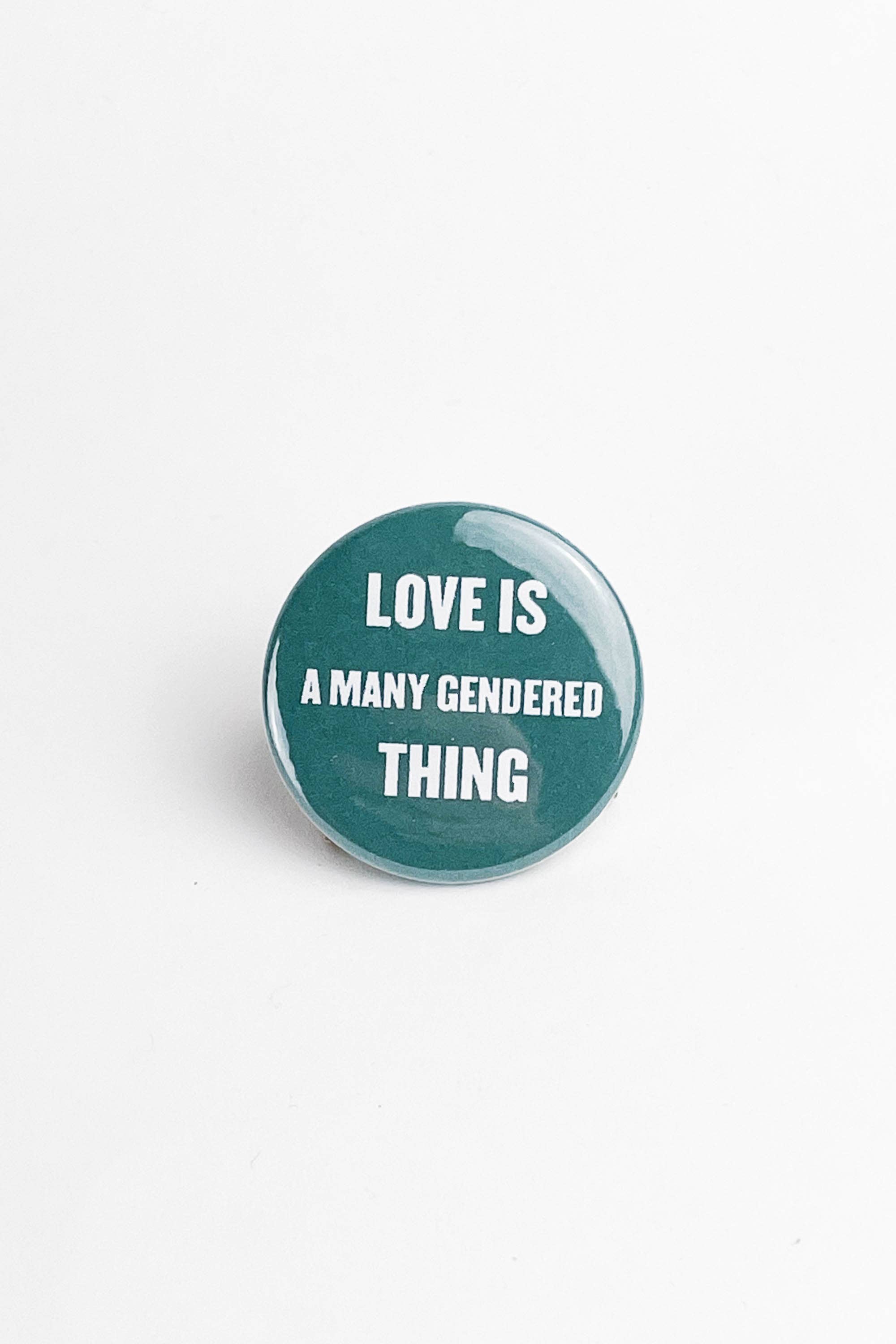 Love Is A Many Gendered Thing Button